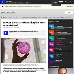 WHO:s globala antibiotikaplan möts av motstånd