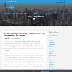 The global 3D printing ceramics market is anticipated to surpass USD 390 million by 2030”,says Visiongain