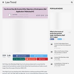 Can Arrest Stay Be Granted After Rejection of Anticipatory Bail Application? Allahabad HC