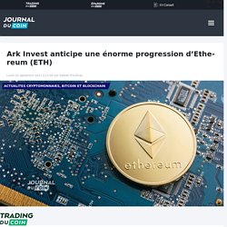 Ark Invest anticipe une énorme progression d'Ethereum (ETH)