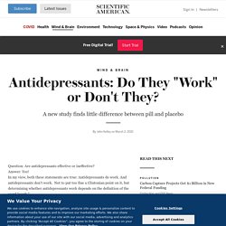 Antidepressants: Do They "Work" or Don't They? - Scientific American