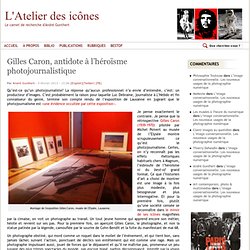 Gilles Caron, antidote à l’héroïsme photojournalistique