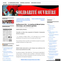 Antifascisme Lille – Le meeting de Michel Collon interrompu, une militante agressée