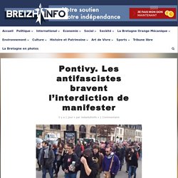 Pontivy. Les antifascistes bravent l'interdiction de manifester - Breizh-info.com, Actualité, Bretagne, information, politique