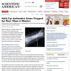 Stick Up: Antimatter Atoms Trapped for More Than 15 Minutes