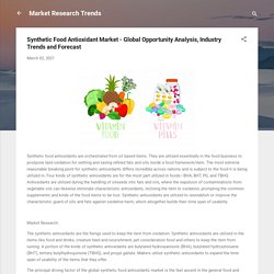 Synthetic Food Antioxidant Market - Global Opportunity Analysis, Industry Trends and Forecast