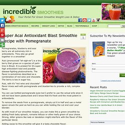 Super Acai Antioxidant Blast Smoothie Recipe with Pomegranate