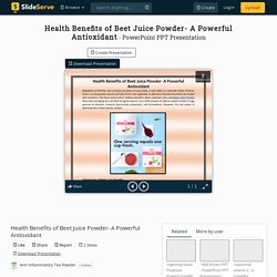 Health Benefits of Beet Juice Powder- A Powerful Antioxidant PowerPoint Presentation - ID:10416552