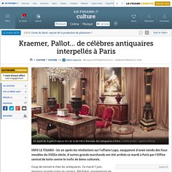 Kraemer, Pallot… de célèbres antiquaires interpellés à Paris