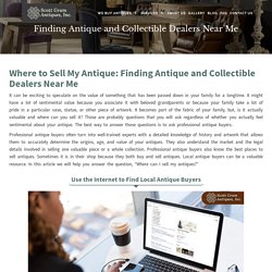 Where to Sell My Antique: Finding Antique and Collectible Dealers Near Me