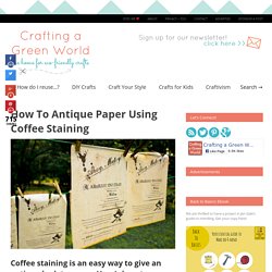 How To Antique Paper Using Coffee Staining