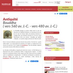 Antiquité - Bouddha( vers 560 av. J.-C. - vers 480 av. J.-C.) - Herodote.net