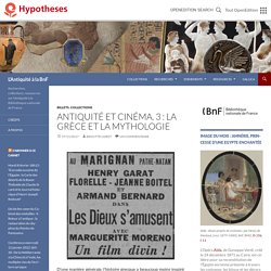 Antiquité et cinéma. 3 : la Grèce et la mythologie