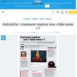 Antisèche : comment repérer une « fake news » ? - Le Parisien