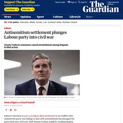 Antisemitism settlement plunges Labour party into civil war