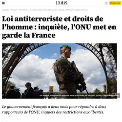 Loi antiterroriste et droits de l'homme : inquiète, l'ONU met en garde la France