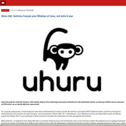 Uhuru-AM, l'antivirus français pour Windows et Linux, voit enfin le jour- m.01net.com