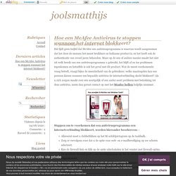 Hoe een McAfee Antivirus te stoppen wanneer het internet blokkeert? - joolsmatthijs