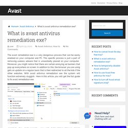 What is avast antivirus remediation exe?