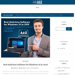 Best Antivirus Software for Windows 10 in 2020 - A2Zdefender Blog