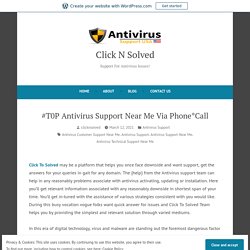 #T0P Antivirus Support Near Me Via Phone*Call – Click N Solved