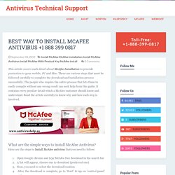 Antivirus Technical Support : Best Way To Install McAfee Antivirus +1 888 399 0817