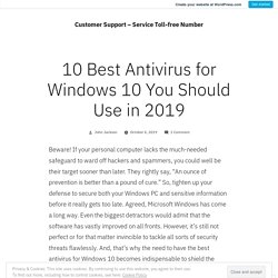 10 Best Antivirus for Windows 10 You Should Use in 2019 – Customer Support – Service Toll-free Number