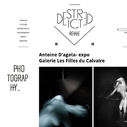 Antoine D'agata- expo Galerie Les Filles du Calvaire