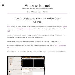 VLMC : Logiciel de montage vidéo Open Source « Antoine Turmel