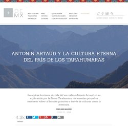 Antonin Artaud y la cultura eterna del país de los Tarahumaras - Más de México
