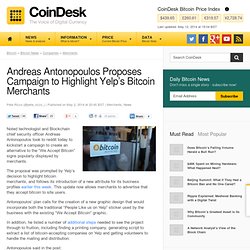 Andreas Antonopoulos Proposes Campaign to Highlight Yelp's Bitcoin Merchants