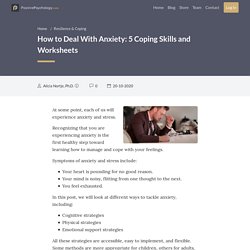 How To Deal With Anxiety: 5 Coping Skills and Worksheets