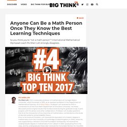 Anyone Can Be a Math Person Once They Know the Best Learning Techniques