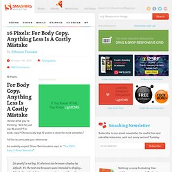 16 Pixels: For Body Copy. Anything Less Is A Costly Mistake