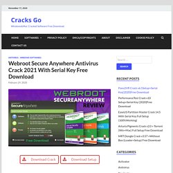 Webroot Secure Anywhere Antivirus Crack With Serial Key Free Download