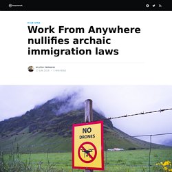 Work From Anywhere nullifies archaic immigration laws