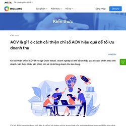 AOV là gì? 6 cách cải thiện chỉ số AOV để tối ưu doanh thu