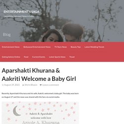 Aparshakti Khurana & Aakriti Welcome a Baby Girl