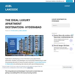 The Ideal Luxury Apartment Destination- Hyderabad
