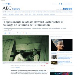 El apasionante relato de Howard Carter sobre el hallazgo de la tumba de Tutankamón