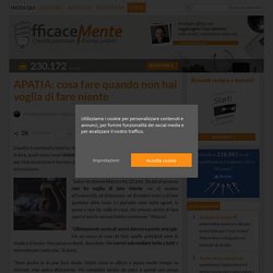 APATIA: Cosa Fare Quando Non hai Voglia di Fare Niente