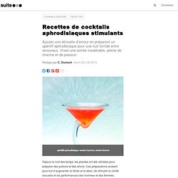 Recettes de cocktails aphrodisiaques stimulants: Des boissons à préparer pour sublimer votre tête-à-tête amoureux