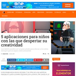 5 Aplicaciones para Niños con las que Despertar su Creatividad