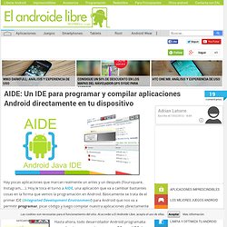 AIDE: Un IDE para programar y compilar aplicaciones Android directamente en tu dispositivo
