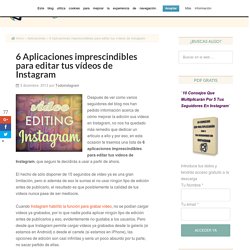 6 Aplicaciones imprescindibles para editar tus vídeos de Instagram