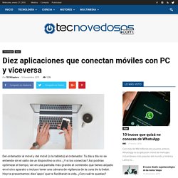 Diez aplicaciones que conectan móviles con PC y viceversa