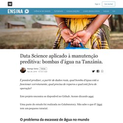 Data Science aplicado à manutenção preditiva: bombas d’água na Tanzânia.