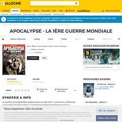 Apocalypse - La 1ère Guerre Mondiale - Série TV 2013
