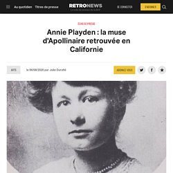 Annie Playden : la muse d'Apollinaire retrouvée en Californie