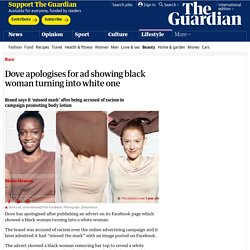Dove apologises for ad showing black woman turning into white one